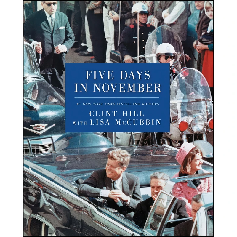 کتاب Five Days in November اثر Lisa McCubbin and Clint Hill انتشارات تازه ها