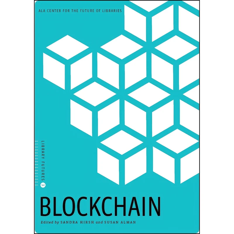 کتاب Blockchain اثر Susan Alman and Sandra Hirsh انتشارات ALA Neal-Schuman