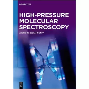 کتاب High-pressure Molecular Spectroscopy اثر Butler and Ian S. انتشارات De Gruyter