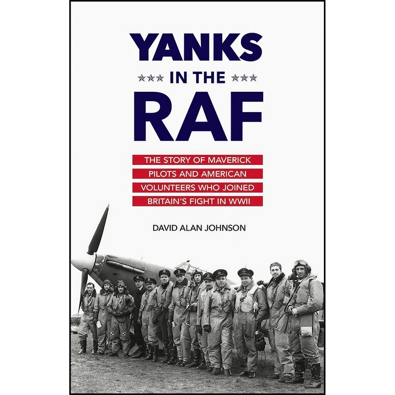 کتاب Yanks in the RAF اثر David Alan Johnson انتشارات Prometheus