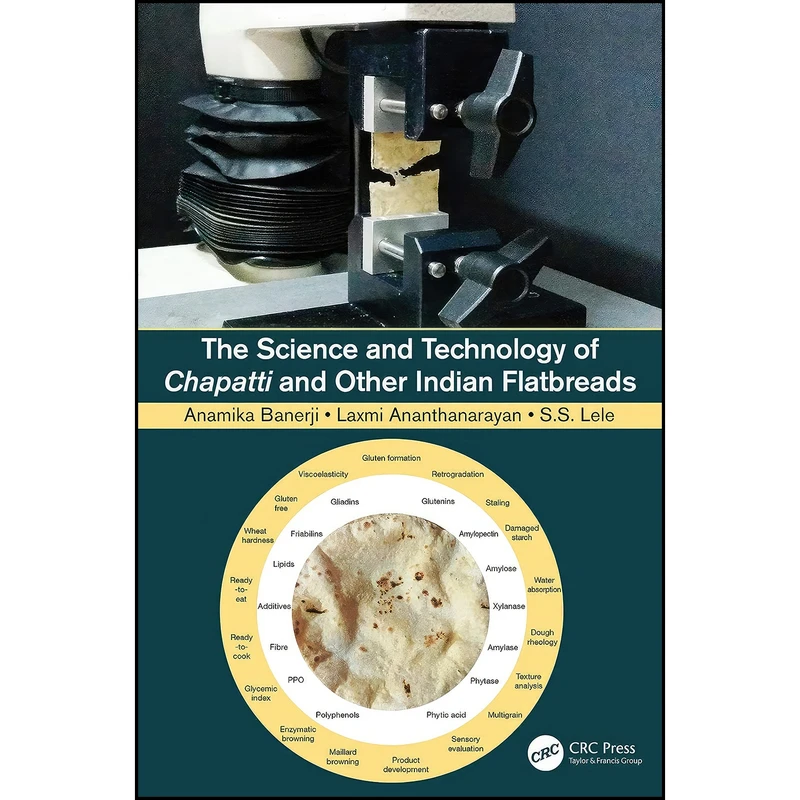 کتاب The Science and Technology of Chapatti and Other Indian Flatbreads اثر جمعي از نويسندگان انتشارات CRC Press