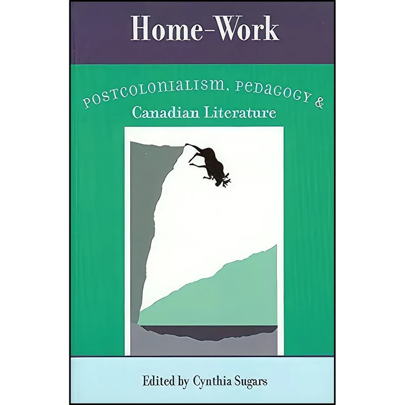 کتاب Home-Work اثر Cynthia Sugars انتشارات University of Ottawa Press