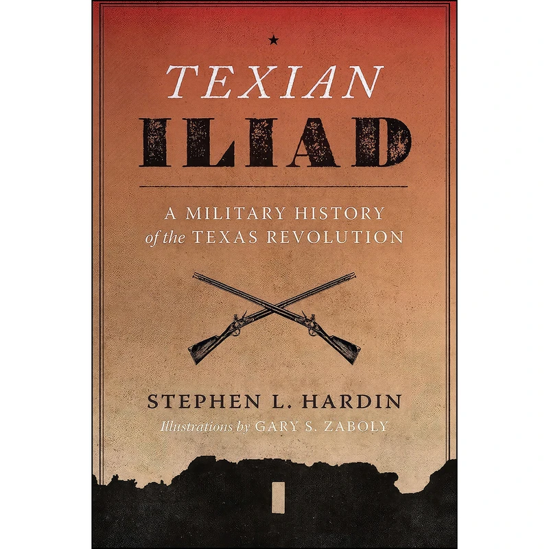 کتاب Texian Iliad اثر Stephen L. Hardin انتشارات University of Texas Press