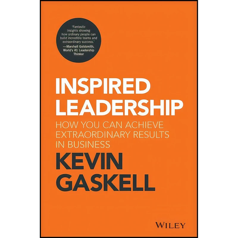 کتاب Inspired Leadership اثر Kevin Gaskell انتشارات Wiley