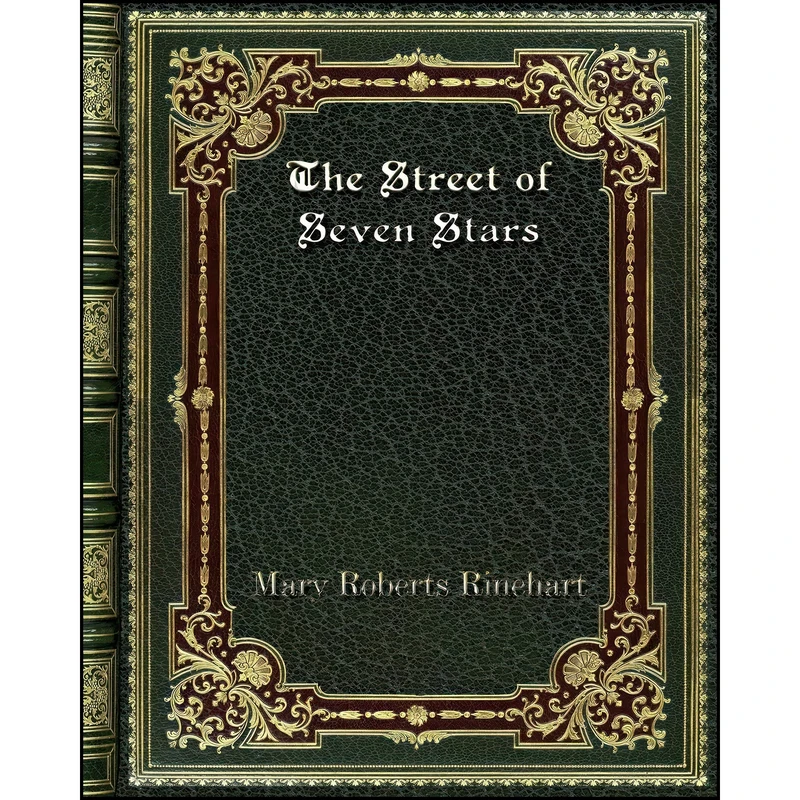 کتاب The Street of Seven Stars اثر Mary Roberts Rinehart انتشارات Blurb