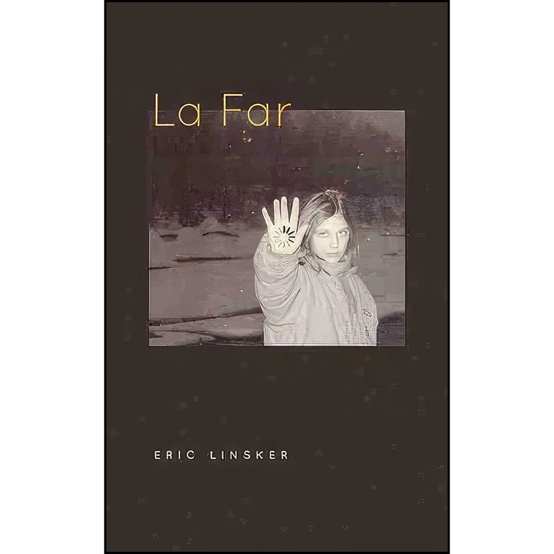 کتاب La Far  اثر Eric Linsker انتشارات University Of Iowa Press