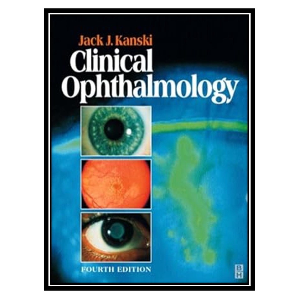 کتاب Clinical Ophthalmology: A Systematic Approach اثر Butterworth , Heinemann انتشارات مؤلفین طلایی