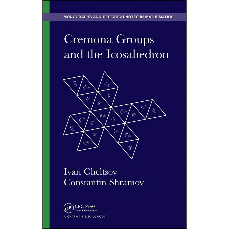 کتاب Cremona Groups and the Icosahedron  اثر جمعي از نويسندگان انتشارات Chapman and Hall/CRC