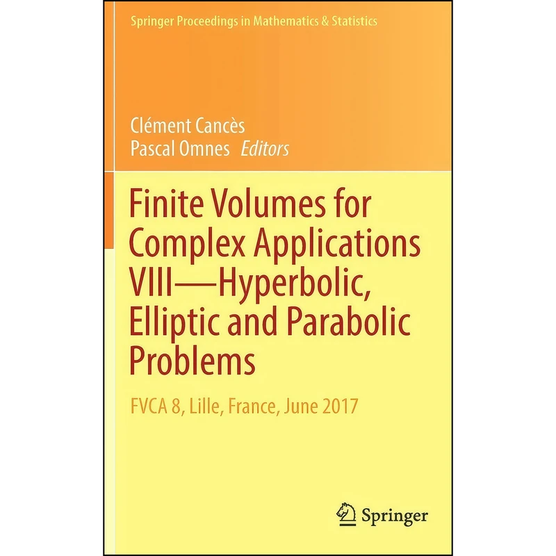 کتاب Finite Volumes for Complex Applications VIII - Hyperbolic, Elliptic and Parabolic Problems اثر جمعي از نويسندگان انتشارات Springer