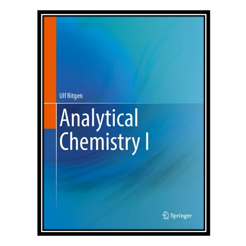 کتاب Analytical Chemistry I اثر Ulf Ritgen انتشارات مؤلفین طلایی
