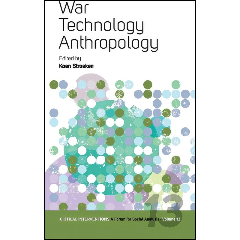 کتاب War, Technology, Anthropology War, Technology, Anthropology  اثر Koen Stroeken انتشارات Berghahn Books