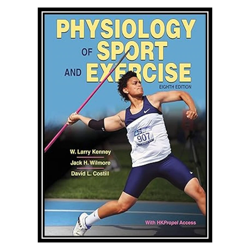 کتاب Physiology of Sport and Exercise اثر جمعی از نویسندگان انتشارات مؤلفین طلایی