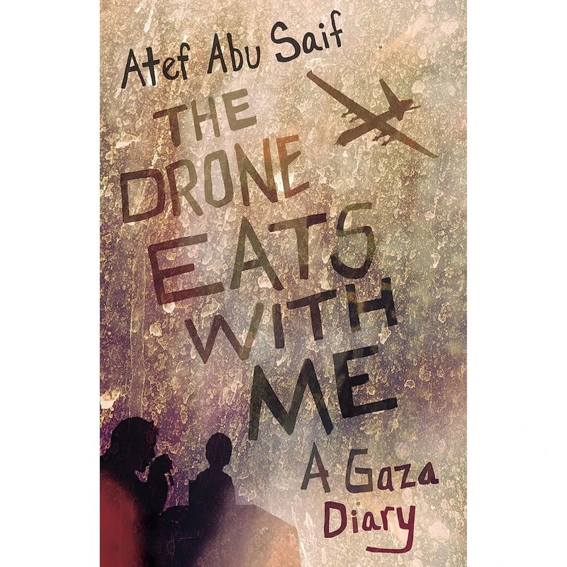 کتاب The Drone Eats with Me اثر Atef Abu Saif انتشارات Beacon Press