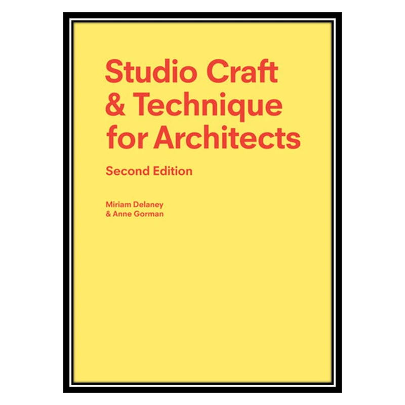 کتاب Studio Craft & Technique for Architects اثر Miriam Delaney AND Anne Gorman انتشارات مؤلفین طلایی