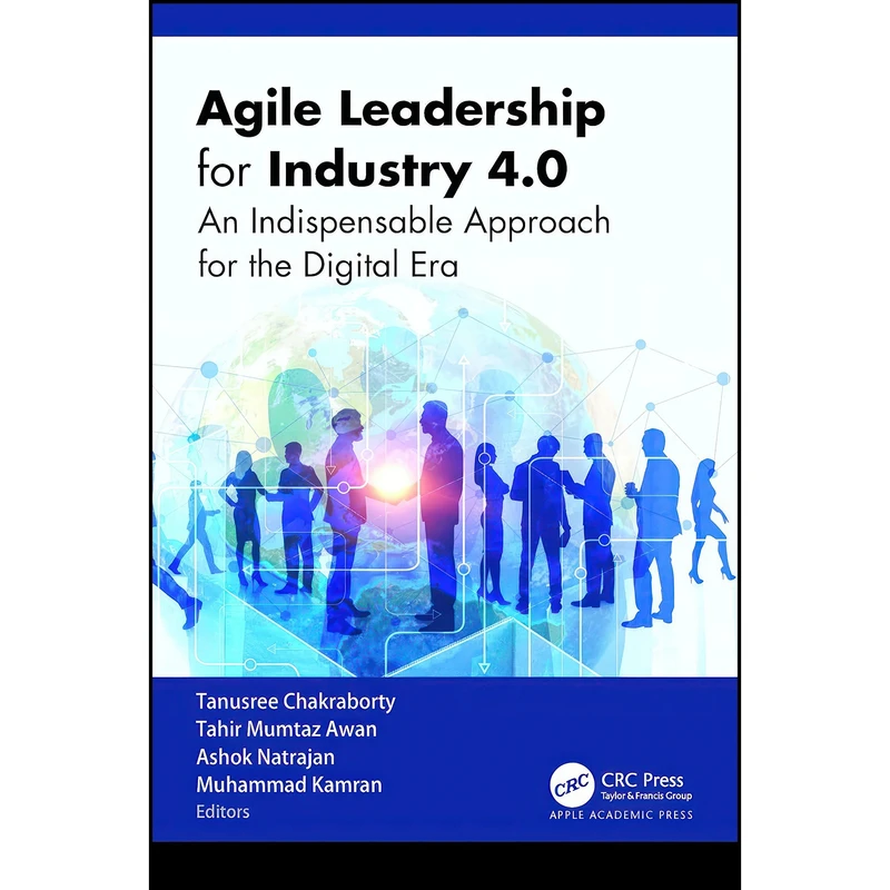 کتاب Agile Leadership for Industry 4.0 اثر جمعي از نويسندگان انتشارات Apple Academic Press