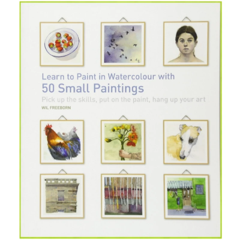 كتاب Learn to Paint in Watercolour with 50 Small Paintings اثر Wil Freeborn انتشارات Search Press