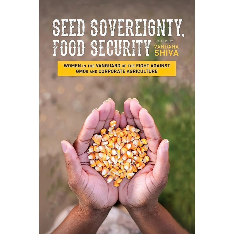 کتاب Seed Sovereignty, Food Security اثر Vandana Shiva انتشارات North Atlantic Books