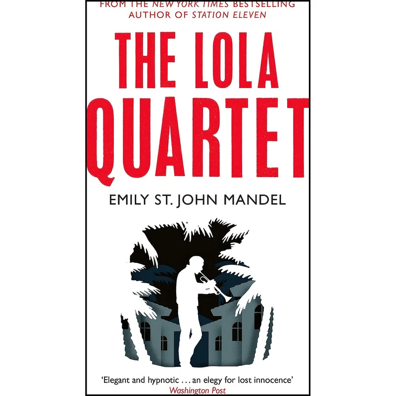 کتاب The Lola Quartet اثر Emily St. John Mandel انتشارات Picador