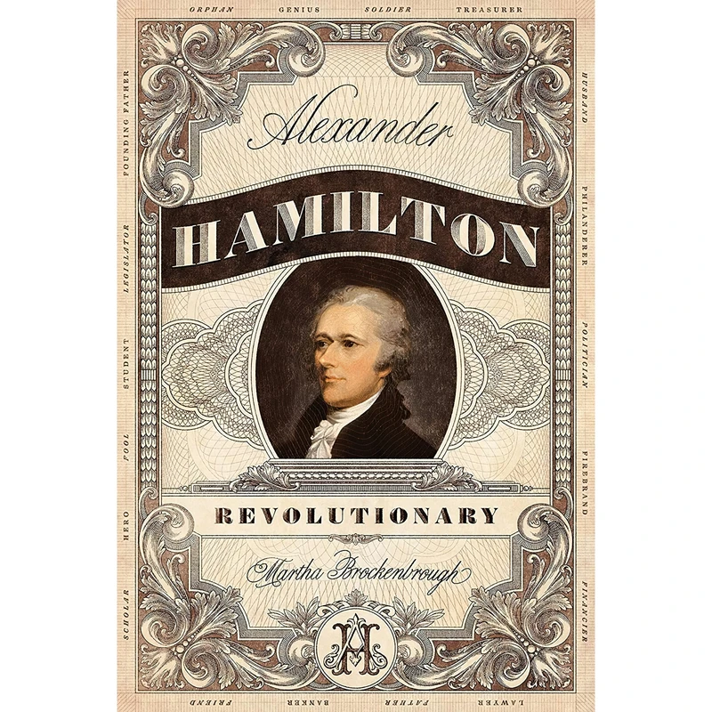 کتاب Alexander Hamilton, Revolutionary اثر Martha Brockenbrough انتشارات Feiwel and Friends