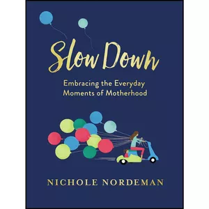 کتاب Slow Down اثر جمعی از نویسندگان انتشارات Thomas Nelson