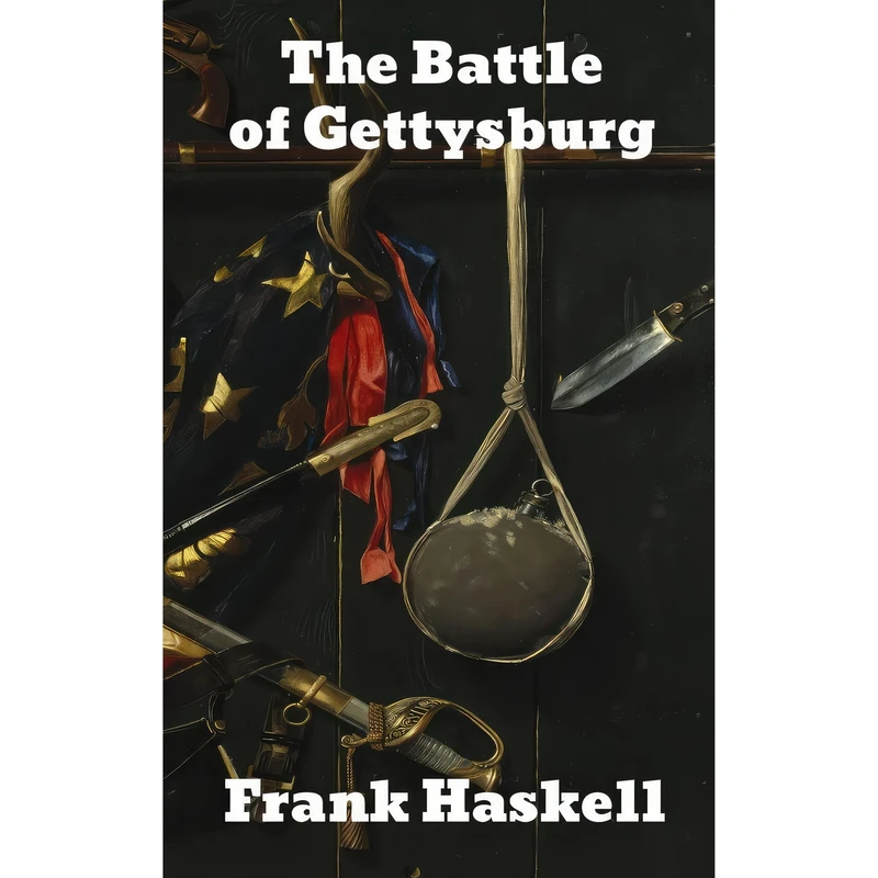 کتاب The Battle Of Gettysburg اثر Franklin Aretas Haskell انتشارات تازه ها