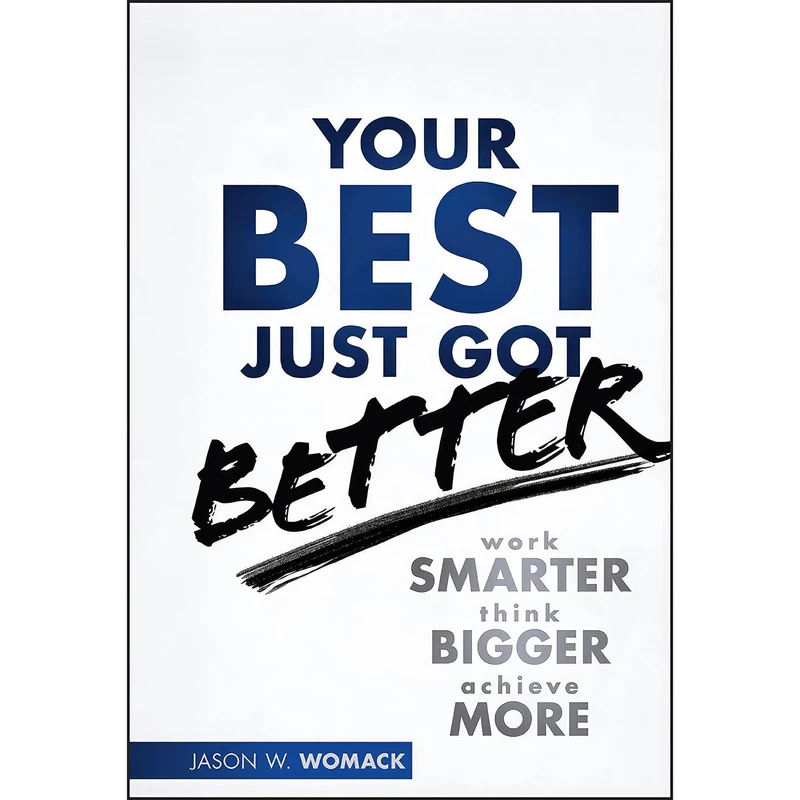کتاب Your Best Just Got Better اثر Jason W. Womack انتشارات Wiley