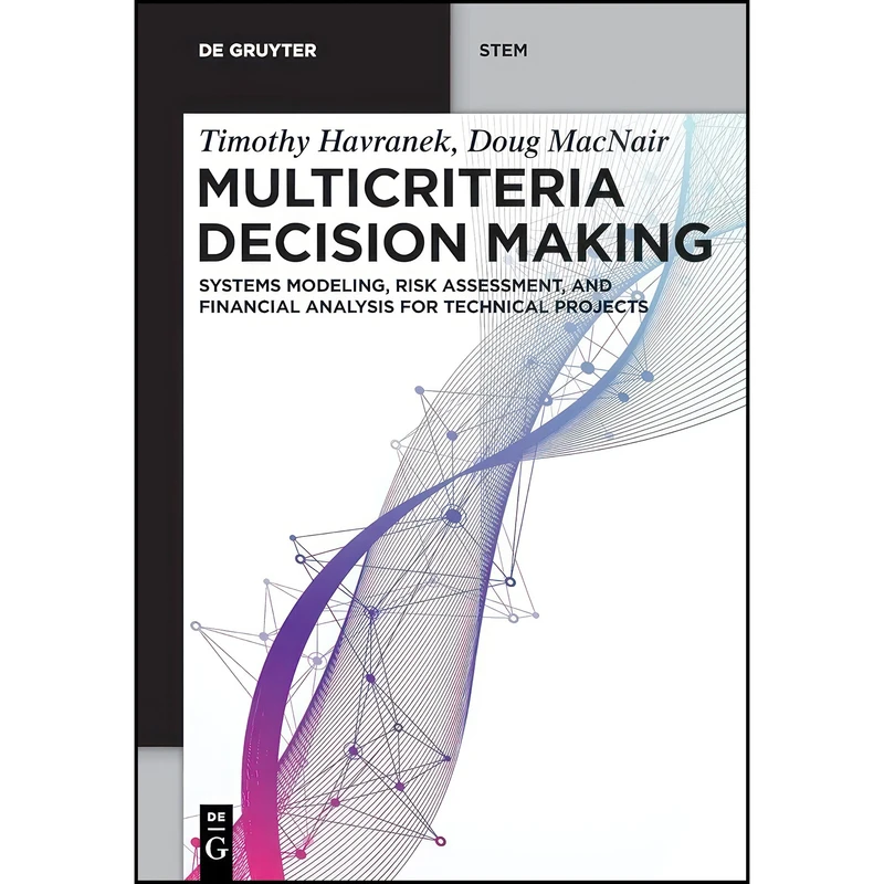 کتاب Multicriteria Decision Making اثر Timothy Havranek and Doug MacNair انتشارات De Gruyter