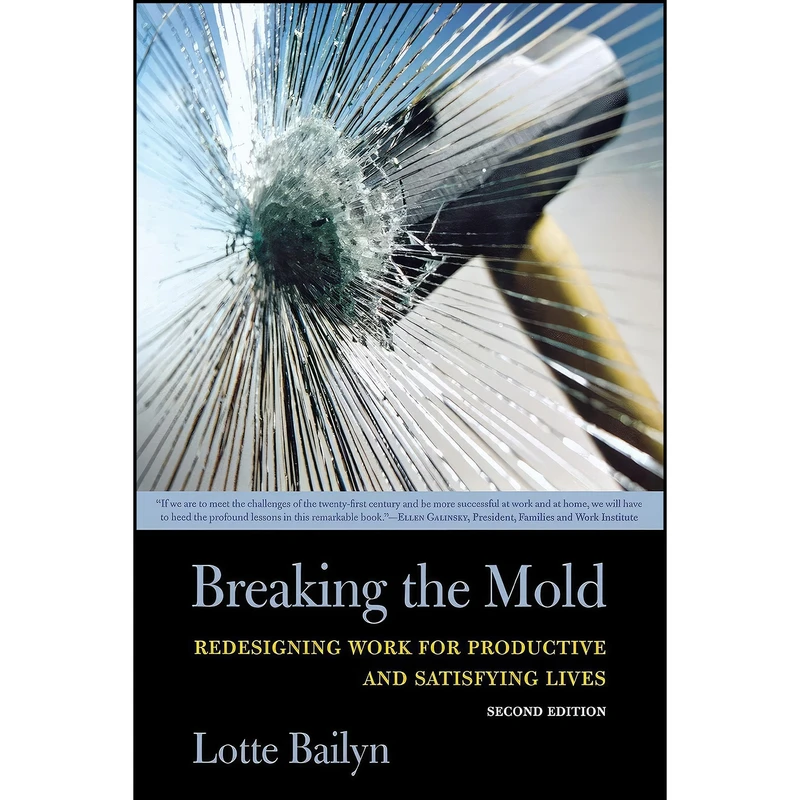کتاب Breaking the Mold اثر Lotte Bailyn انتشارات ILR Press