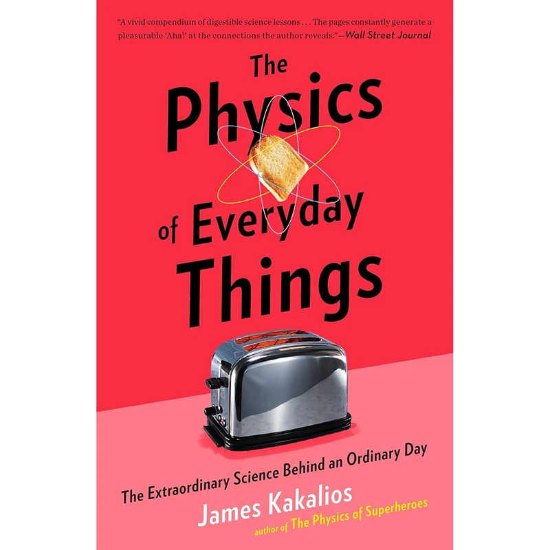 کتاب The Physics of Everyday Things اثر James Kakalios انتشارات Crown