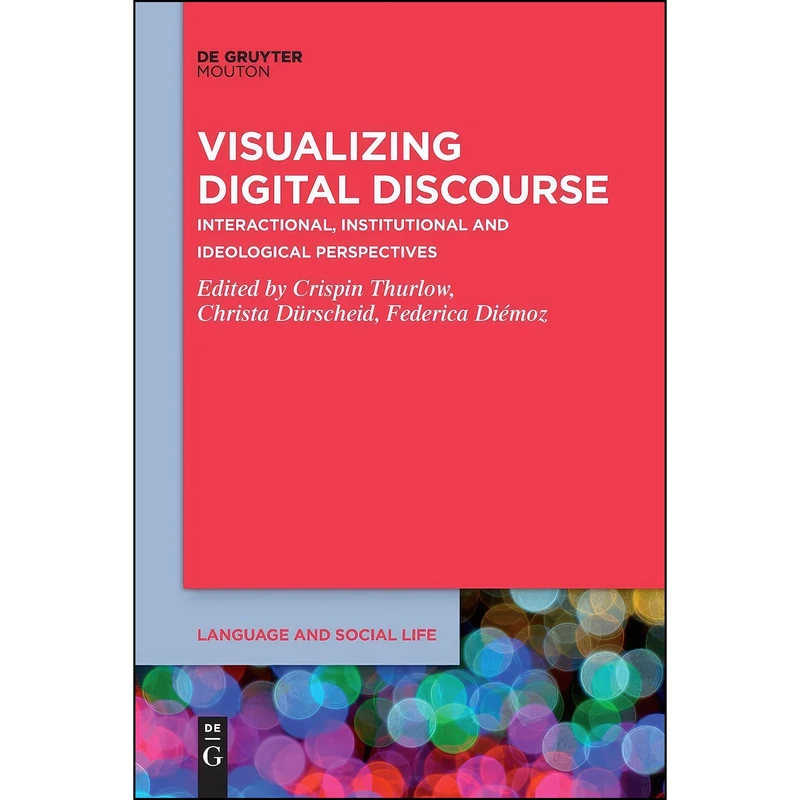 کتاب Visualizing Digital Discourse اثر جمعي از نويسندگان انتشارات De Gruyter Mouton