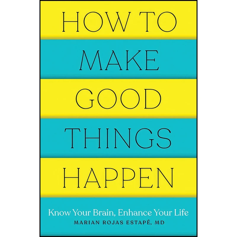 کتاب How to Make Good Things Happen اثر Marian Rojas Estape انتشارات Countryman Press