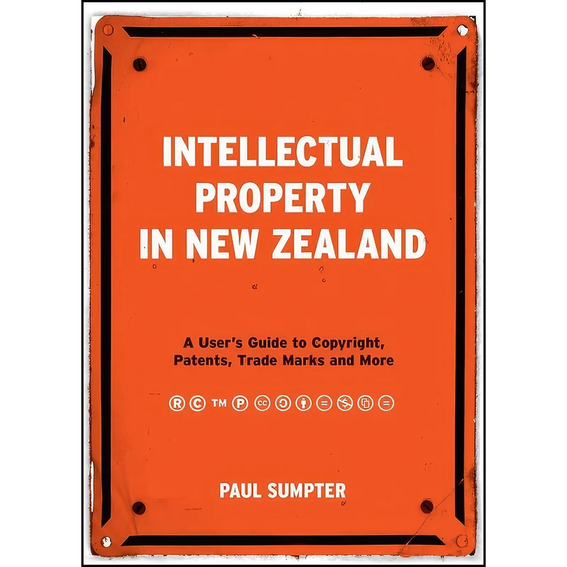 کتاب Intellectual Property in New Zealand اثر Paul Sumpter انتشارات Auckland University Press