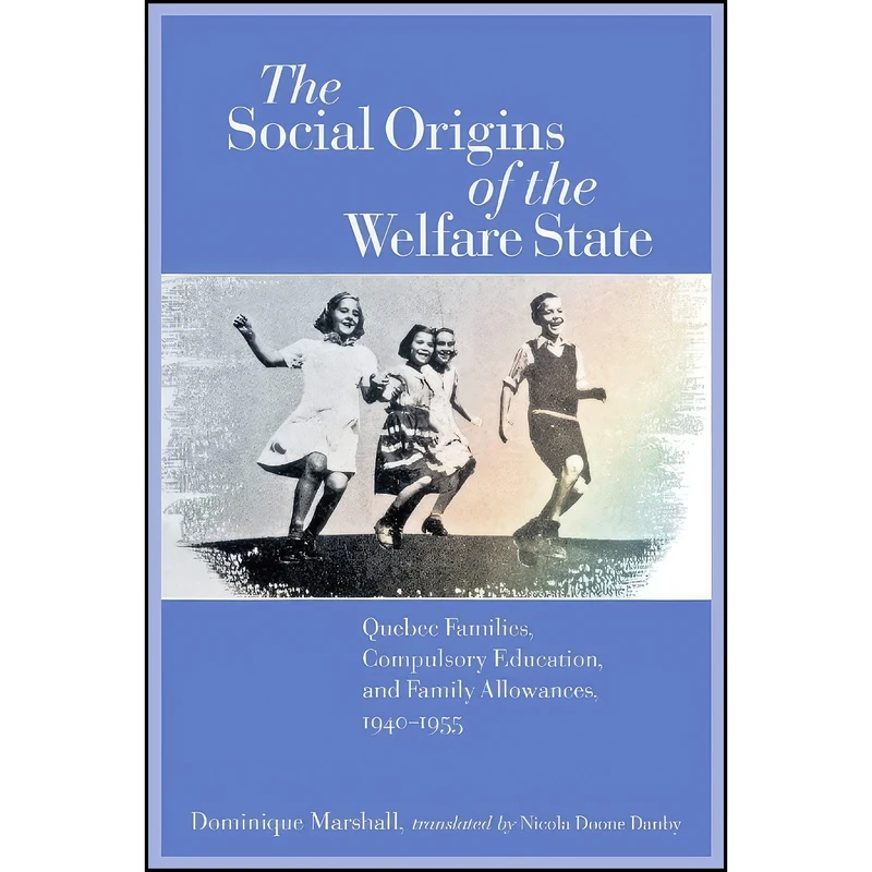 کتاب The Social Origins of the Welfare State اثر جمعي از نويسندگان انتشارات Wilfrid Laurier University Press