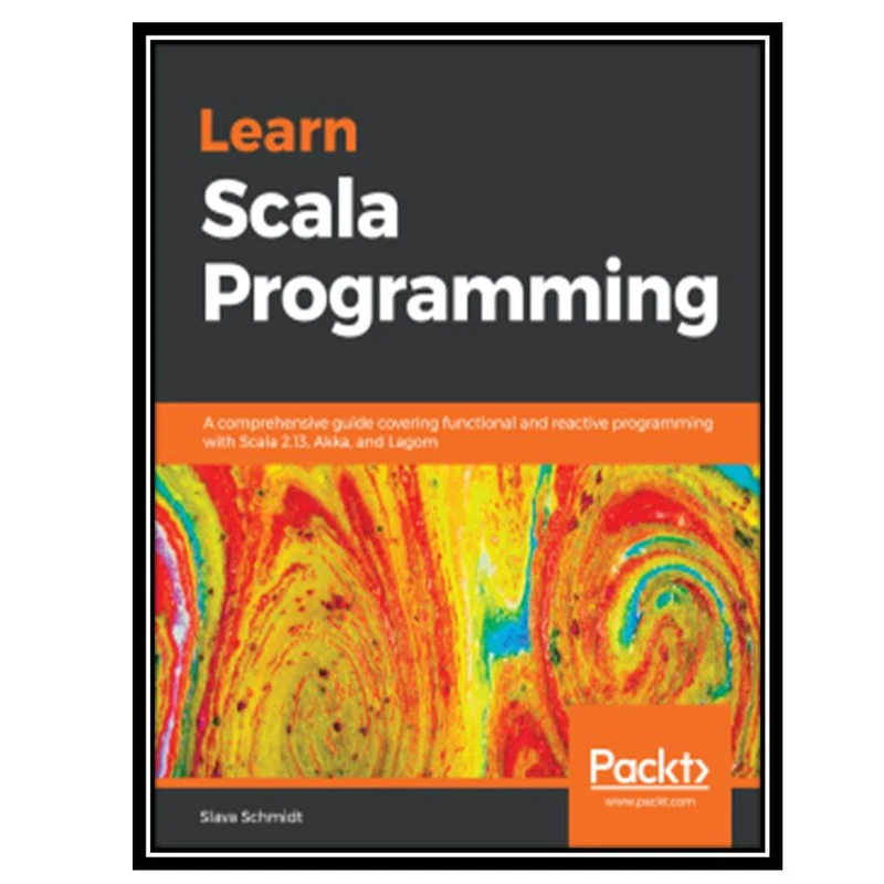 کتاب Learn Scala Programming اثر Slava Schmidt انتشارات مؤلفین طلایی