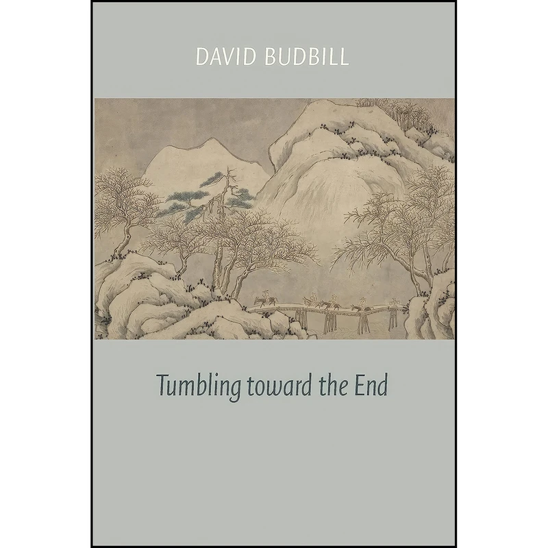کتاب Tumbling Toward the End اثر David Budbill انتشارات Copper Canyon Press