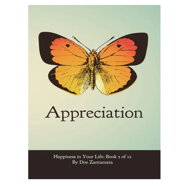 کتاب Happiness in Your Life: Appreciation اثر Doe Zantamata انتشارات آینده کتاب