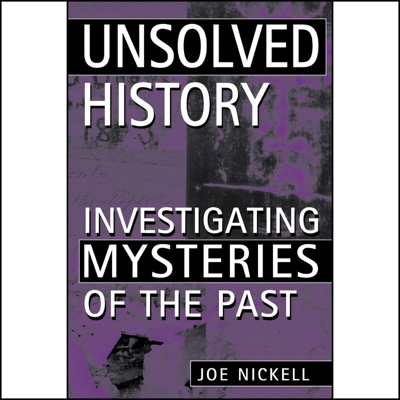 کتاب Unsolved History اثر Joe Nickell انتشارات تازه ها