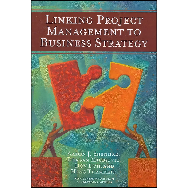 کتاب Linking Project Management to Business Strategy اثر جمعي از نويسندگان انتشارات Project Management Institute