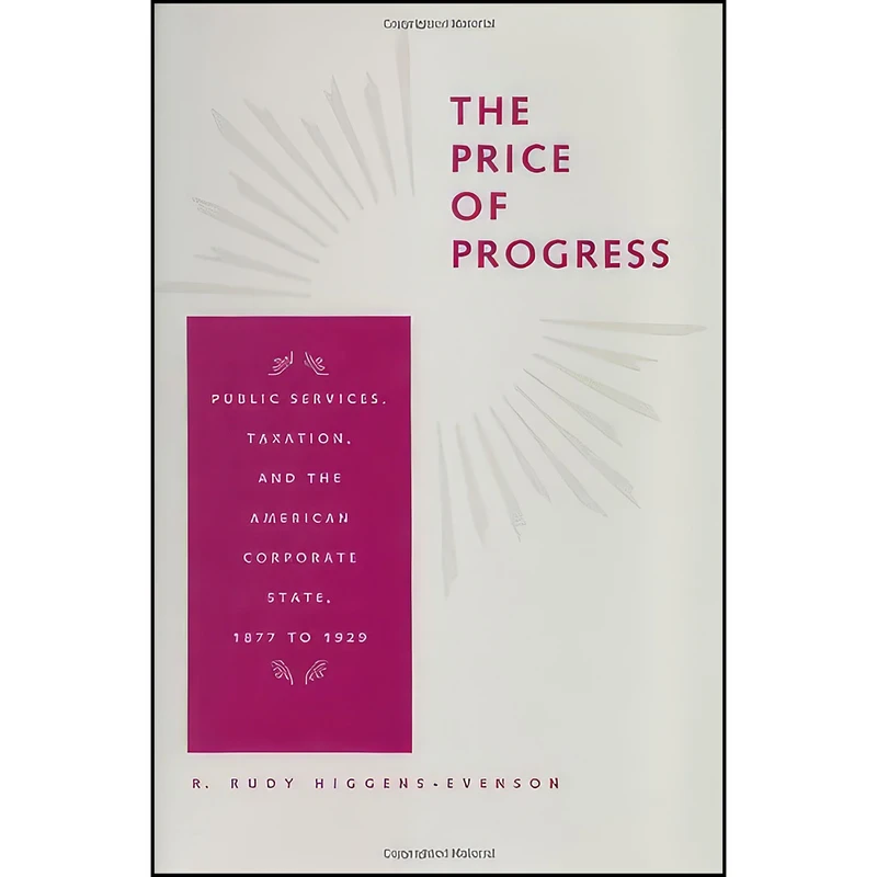 کتاب The Price of Progress اثر R. Rudy Higgens-Evenson انتشارات Johns Hopkins University Press