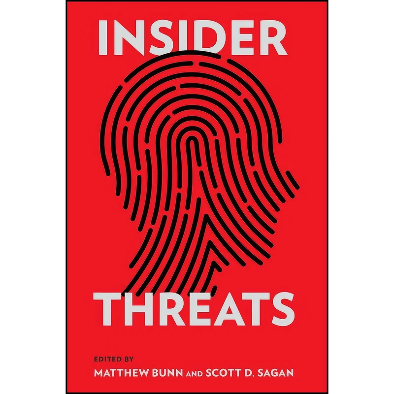 کتاب Insider Threats  اثر Matthew Bunn and Scott D. Sagan انتشارات Cornell University Press