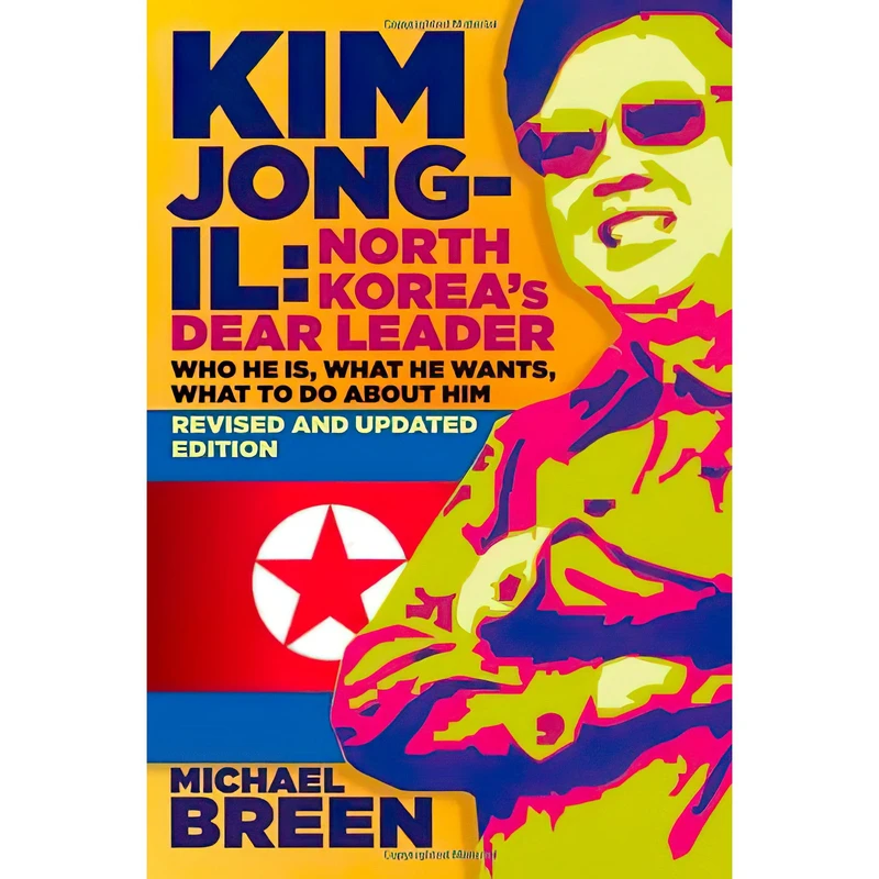 کتاب Kim Jong-Il, North Koreas Dear Leader اثر Michael Breen انتشارات Wiley