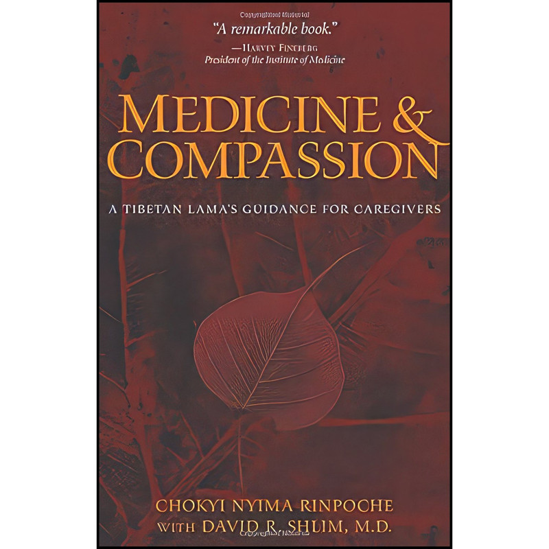 کتاب Medicine and Compassion اثر Ch&ouml;kyi Nyima and David R. Shlim انتشارات Wisdom Publications