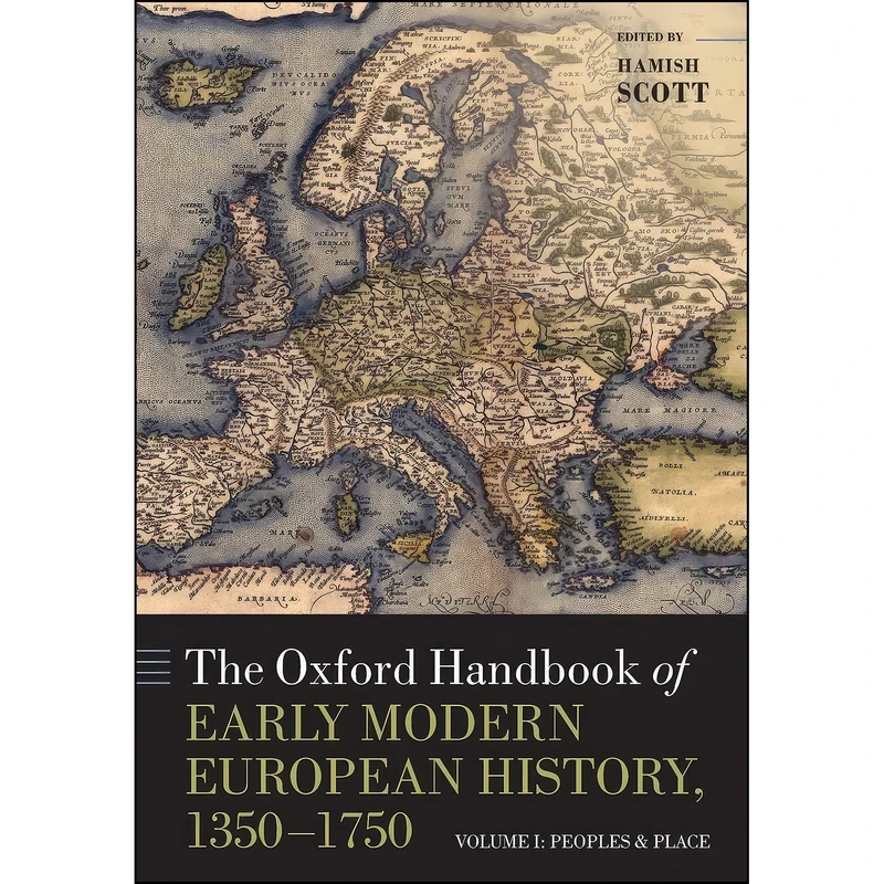 کتاب The Oxford Handbook of Early Modern European History, 1350-1750 اثر Hamish Scott انتشارات Oxford University Press