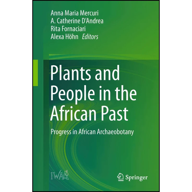 کتاب Plants and People in the African Past اثر جمعي از نويسندگان انتشارات Springer