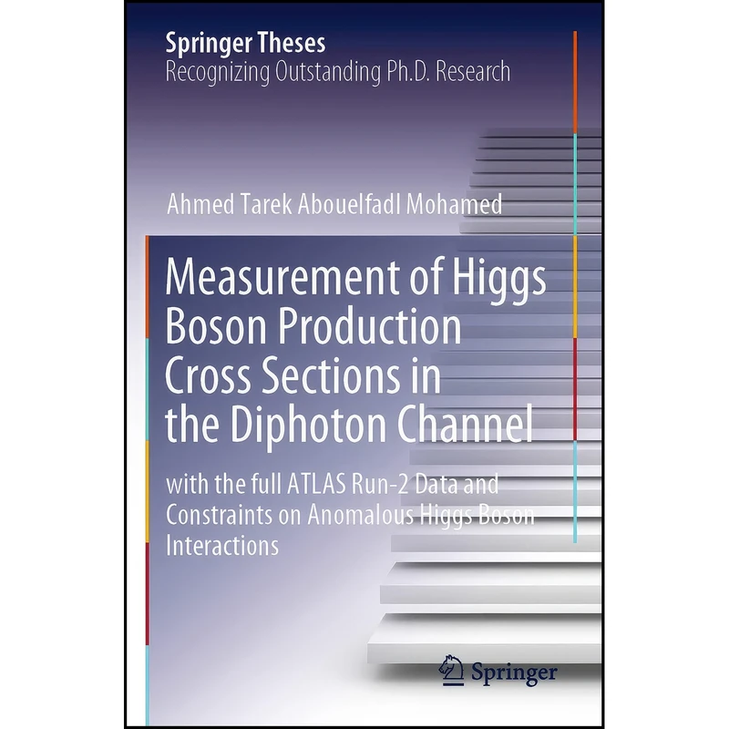 کتاب Measurement of Higgs Boson Production Cross Sections in the Diphoton Channel اثر Ahmed Tarek Abouelfadl Mohamed انتشارات تازه ها