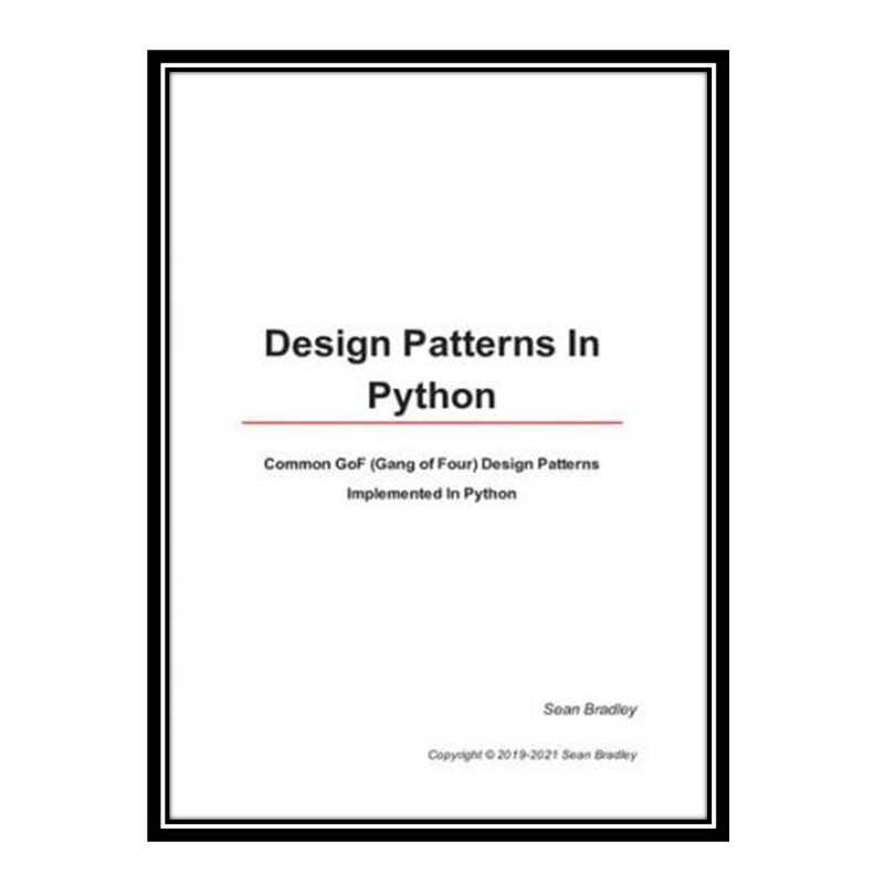 قیمت و خرید کتاب Design Patterns in Python اثر Mr Sean Bradley انتشارات ...