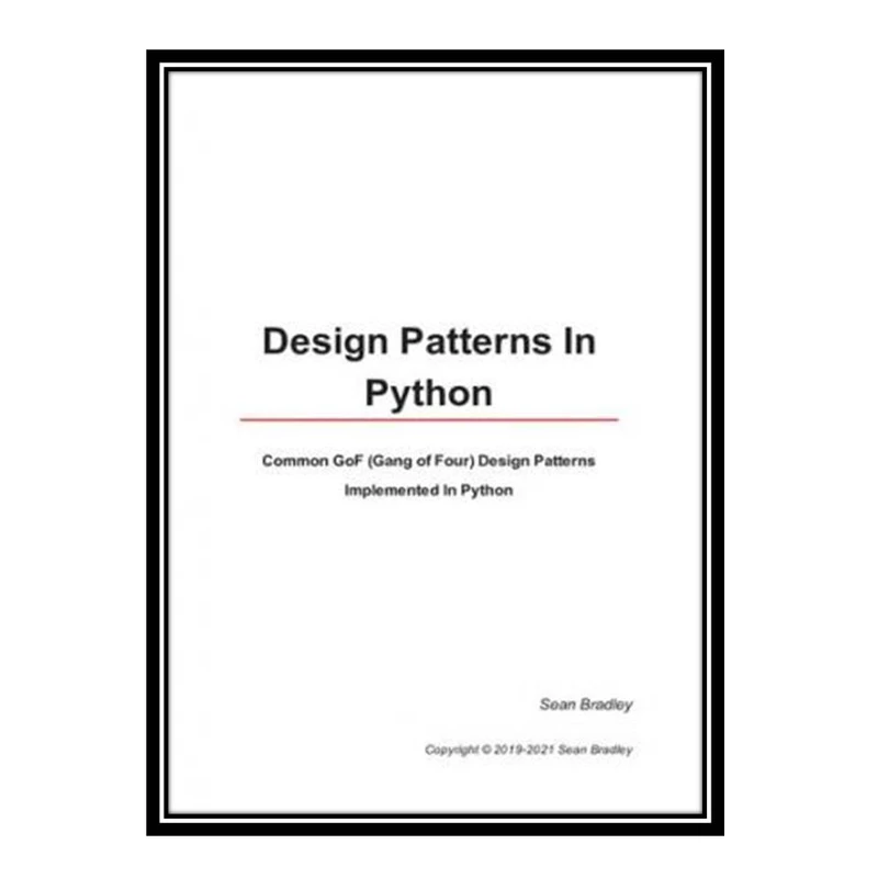 کتاب Design Patterns in Python اثر Mr Sean Bradley انتشارات مؤلفین طلایی