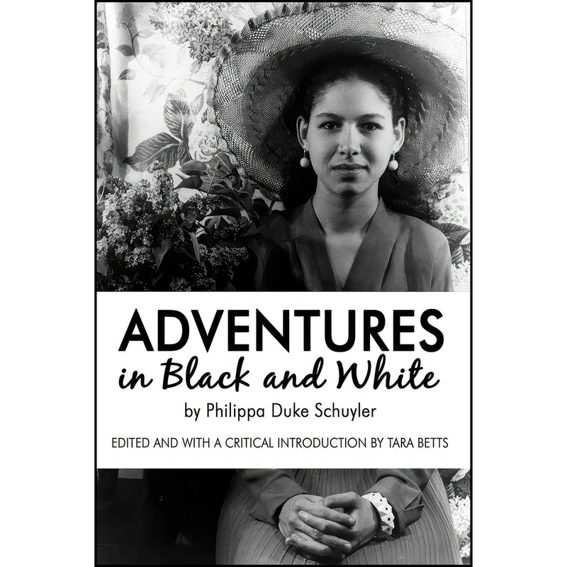 کتاب Adventures in Black and White  اثر Philippa Schuyler and Tara Betts انتشارات 2Leaf Press