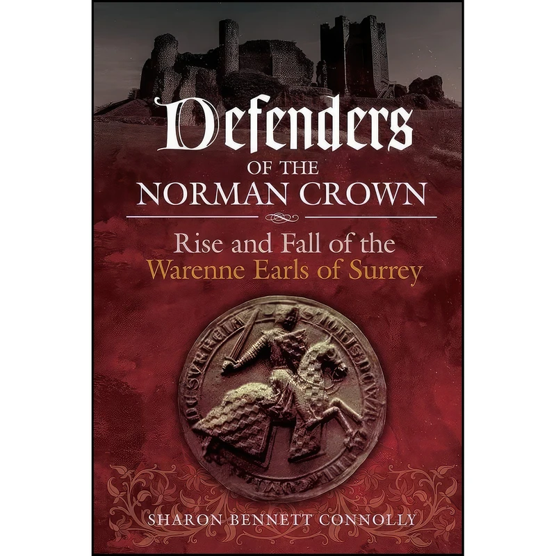 کتاب Defenders of the Norman Crown اثر Sharon Bennett Connolly انتشارات Pen and Sword History