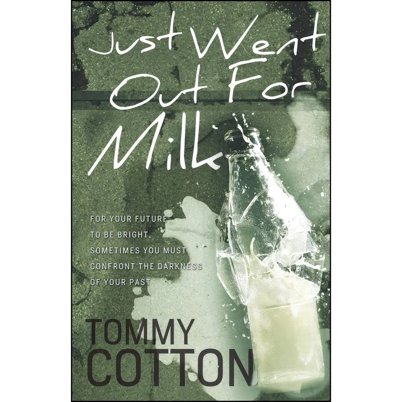 کتاب Just Went Out For Milk اثر Tommy Cotton انتشارات تازه ها